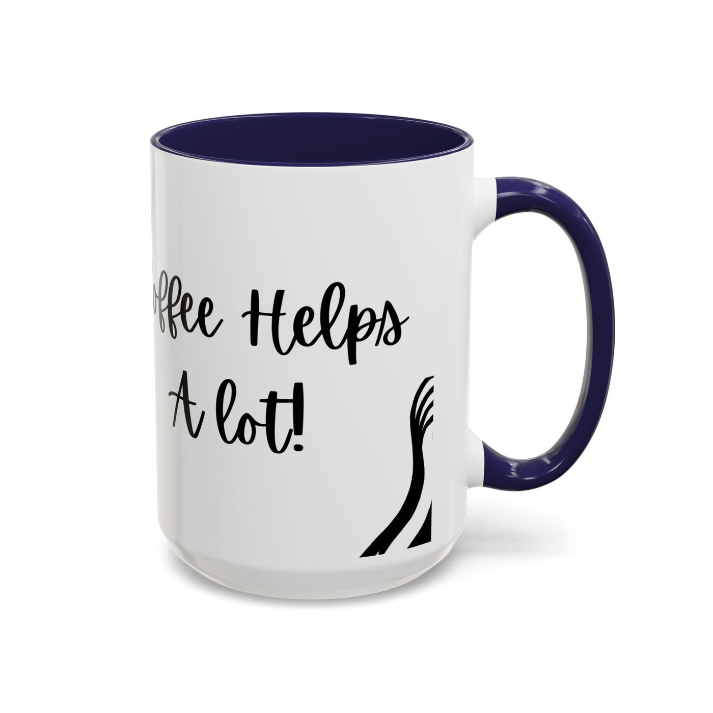Coffee Helps A lot!- Humor Mug