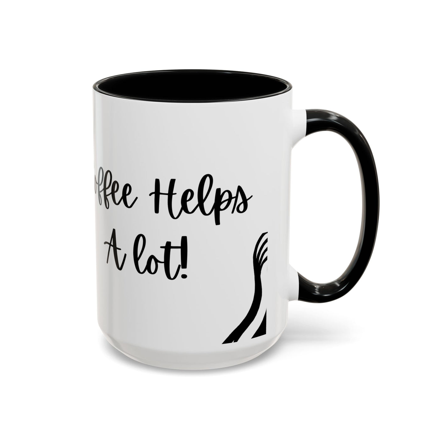 Coffee Helps A lot!- Humor Mug